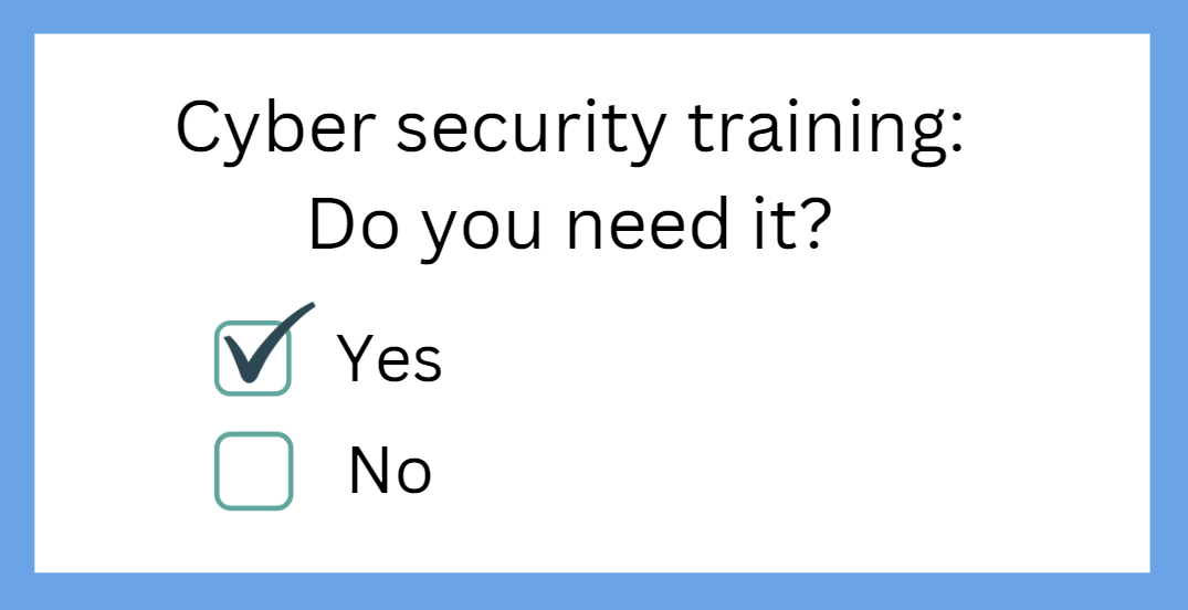 Text that reads “Cyber security training: do you need it?” Two checkboxes underneath with the words “Yes” and “No.” The “Yes” box is checked.